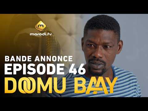 Série - Doomu Baay - Episode 46 - Bande annonce