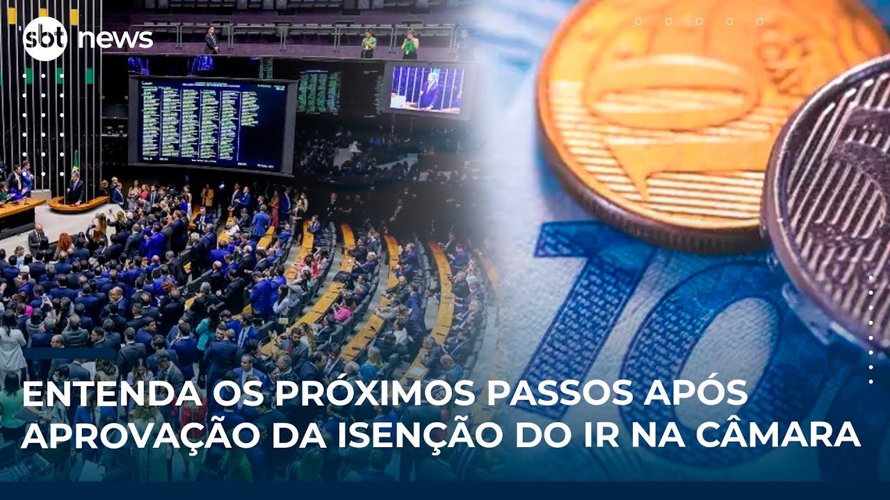 Entenda os próximos passos após aprovação da isenção do IR na Câmara | SBT News