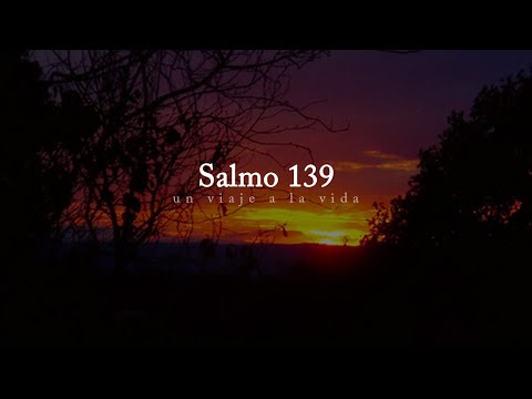 Salmo 139 | ¿Sientes lejos a Dios? Vuelve a sentirlo.
