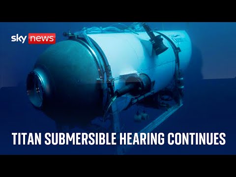 Titan submersible hearing continues - Day six