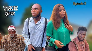 TRUE LOVE || EPISODE 3
