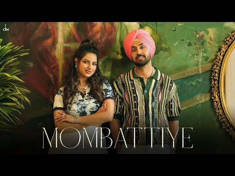 Diljit Dosanjh - Mombattiye | Harnaaz Sandhu | Jaani | Arvvindr S Khaira | Bunny | Desi Melodies