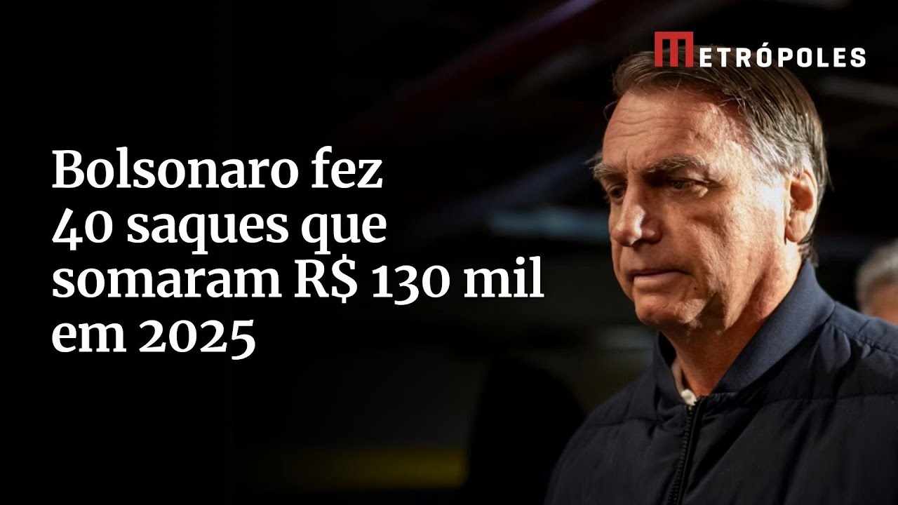 Bolsonaro fez 40 saques que somaram R$ 130 mil em 2025
