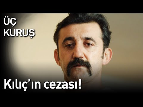 Üç Kuruş 23. Bölüm - Kılıç'ın Cezası!