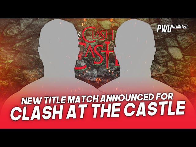 New Title Match Added To Clash At The Castle