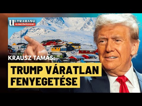 Trump belekezdett: az USA háborúzni fog Európával Grönlandért? - Krausz Tamás