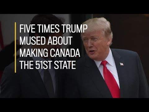 Five times Trump mused about making Canada the 51st state