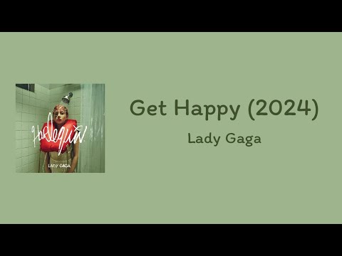 Lady Gaga - Get Happy (2024) || lyrics