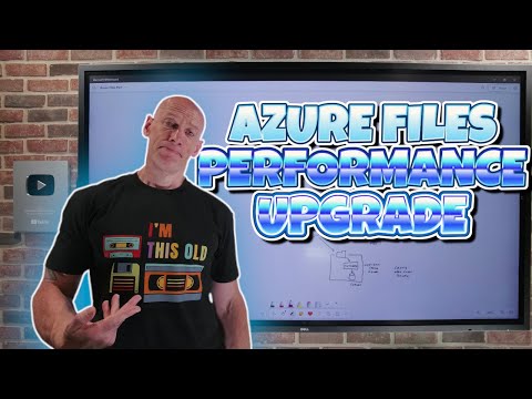 Azure Files Performance Upgrade
