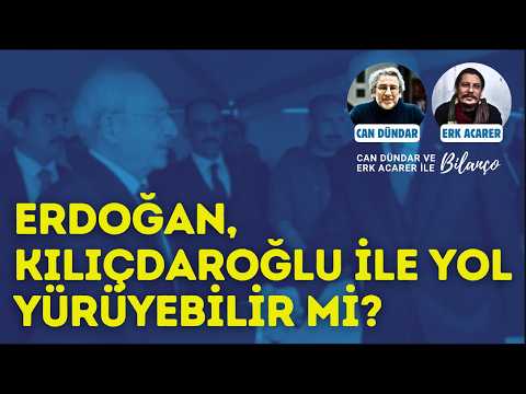 Erdoğan, Kemal Kılıçdaroğlu ile yol yürüyebilir mi? Can Dündar ve Erk Acarer anlattı
