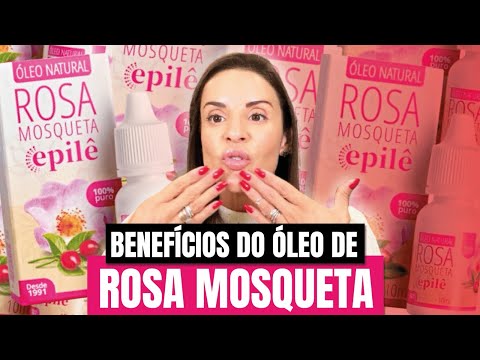 Os Benefícios do ÓLEO DE ROSA MOSQUETA