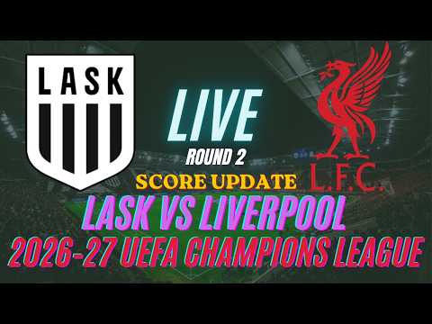 LASK Vs <strong>Liverpool</strong> | Round 2 | 2026–27 UEFA Champions League | Live <strong>Score</strong> Update