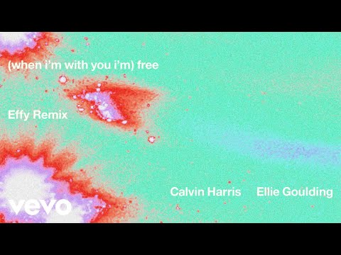 Calvin Harris, Ellie Goulding - Free (Effy Remix - Official Audio)