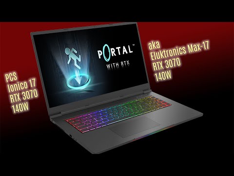Max-17 / PCS Ionico w/ RTX3070 tests Portal with RTX