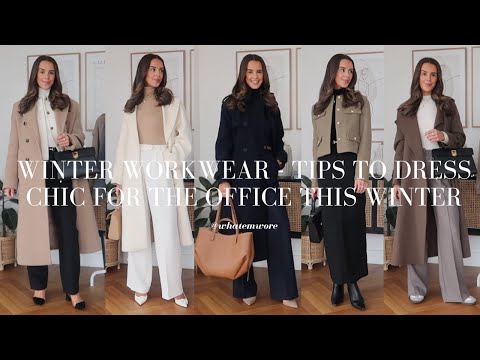 WINTER WORKWEAR - 6 TIPS TO DRESS CHIC THIS WINTER