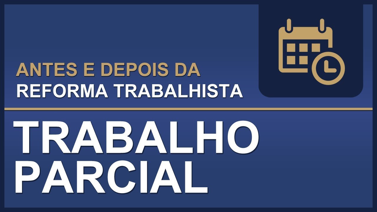 TST – Antes e Depois da Reforma Trabalhista – Trabalho Parcial