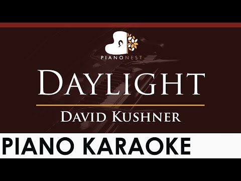 David Kushner – Daylight – HIGHER Key (Piano Karaoke Instrumental)