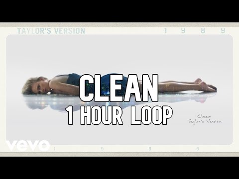 Taylor Swift - Clean (Taylor's Version) [1 Hour Loop]