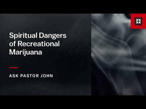 Spiritual Dangers of Recreational Marijuana