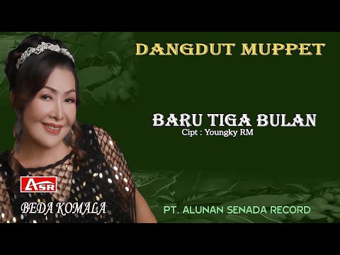 BEDA KOMALA - DANGDUT MUPPET - BARU TIGA BULAN ( Official Musik ) HD