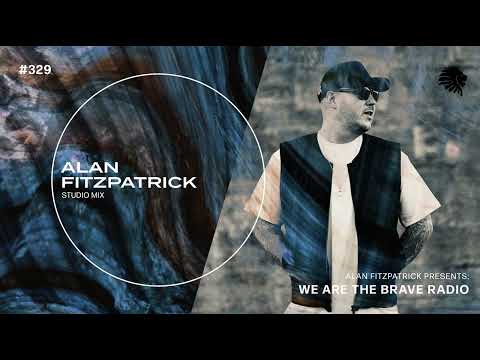 We Are The Brave Radio 329 - Alan Fitzpatrick (Studio Mix)