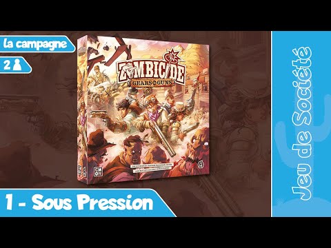 Zombicide - Gears & Guns : 1 - Sous Pression