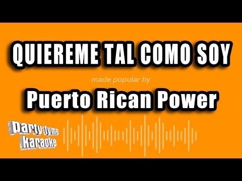 Puerto Rican Power – Quiereme Tal Como Soy (Versión Karaoke)