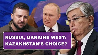 Who does Kazakhstan support: Russia, West, Ukraine?