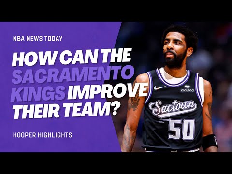 How Can The Sacramento Kings Improve Their Current Lineup | NBA News Today video clip