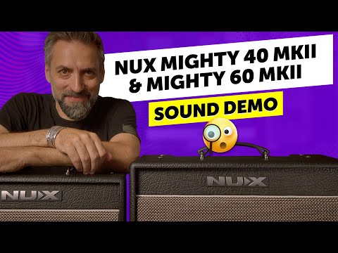 Nux Mighty 40 MKII & Mighty 60 MKII | Useful all-in-one solutions for little money? | Sound Demo