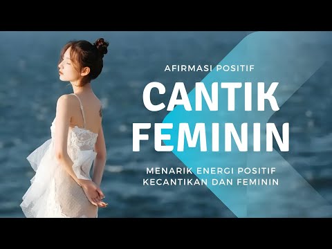 🎧 AUDIO AFIRMASI POSITIF - MENARIK ENERGI CANTIK DAN FEMININ (DENGARKAN PADA PAGI &  SEBELUM TIDUR)