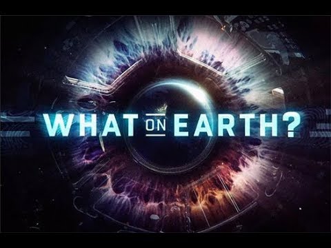What on Earth? Trailer