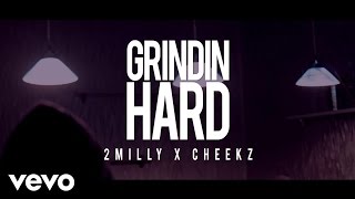 2Milly ft. CHEEKZ - Grindin Hard 