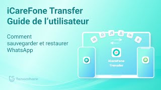 iCareFone WhatsApp Transfer – Comment sauvegarder et restaurer WhatsApp