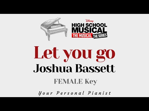 Let you go – Joshua Bassett (FEMALE Key Karaoke) – Piano Instrumental Cover with Lyrics