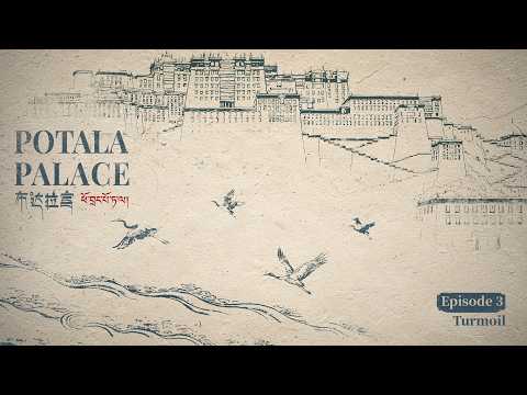 Potala Palace | Episode 3: Turmoil