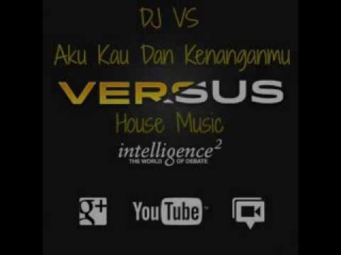 DJ VS Aku Kau Dan Kenangan House Music