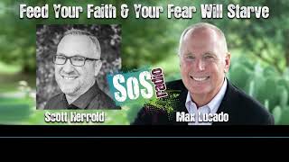 SOS Radio - Scott Herrold and Max Lucado - Feed Your Faith & Starve Your Fears