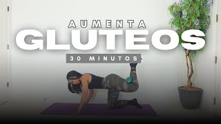 AUMENTA GLUTEOS | 30 Minutos
