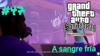 GTA San Andreas #47 | A sangre fría 