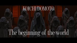 KOICHI DOMOTO -The beginning of the world- from「RAISE」[Official Music Video (Short Ver.)]