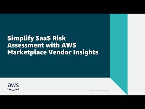 Simplify SaaS Risk Assessment with AWS Marketplace Vendor Insights | Amazon Web Services