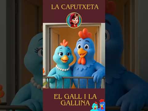 EL GALL I LA GALLINA - La Caputxeta #cancionesinfantiles #cançonsinfantils #catalunya #català