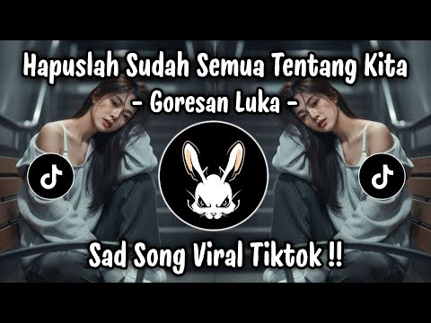 HAPUSLAH SUDAH SEMUA TENTANG KITA | GORESAN LUKA (RHEKA RESTU) | LAGU GALAU TERBARU VIRAL TIKTOK !