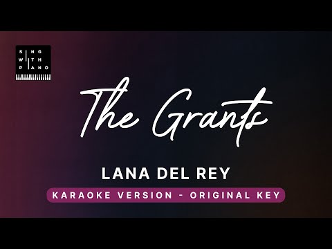 The Grants – Lana Del Rey (Original Key Karaoke) – Piano Instrumental Cover with Lyrics