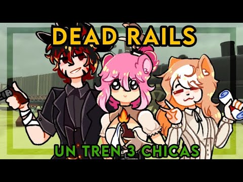 || Jugando Dead Rails🚂🔥🔥Un tren, tres chicas🫦 || Lion_Pink YT @puri8839 @SHADOWHenry