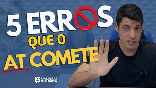 5 Erros que ATs cometem (mas não deveriam)