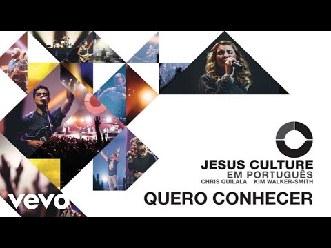 Jesus Culture - Quero Conhecer (Audio) ft. Chris Quilala