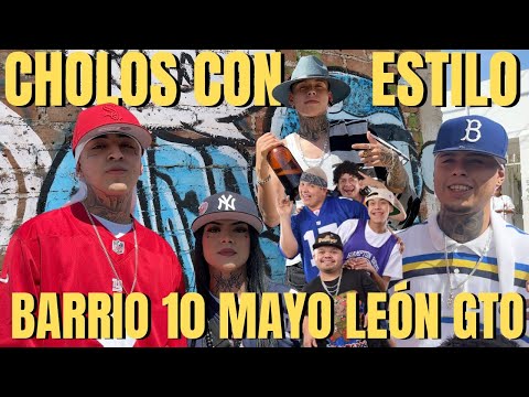 CHOLOS CON ESTILO 鈥擝ARRIO 10, MAYO LE脫N GUANAJUATO.