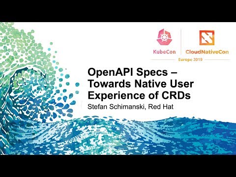 OpenAPI Specs – Towards Native User Experience of CRDs